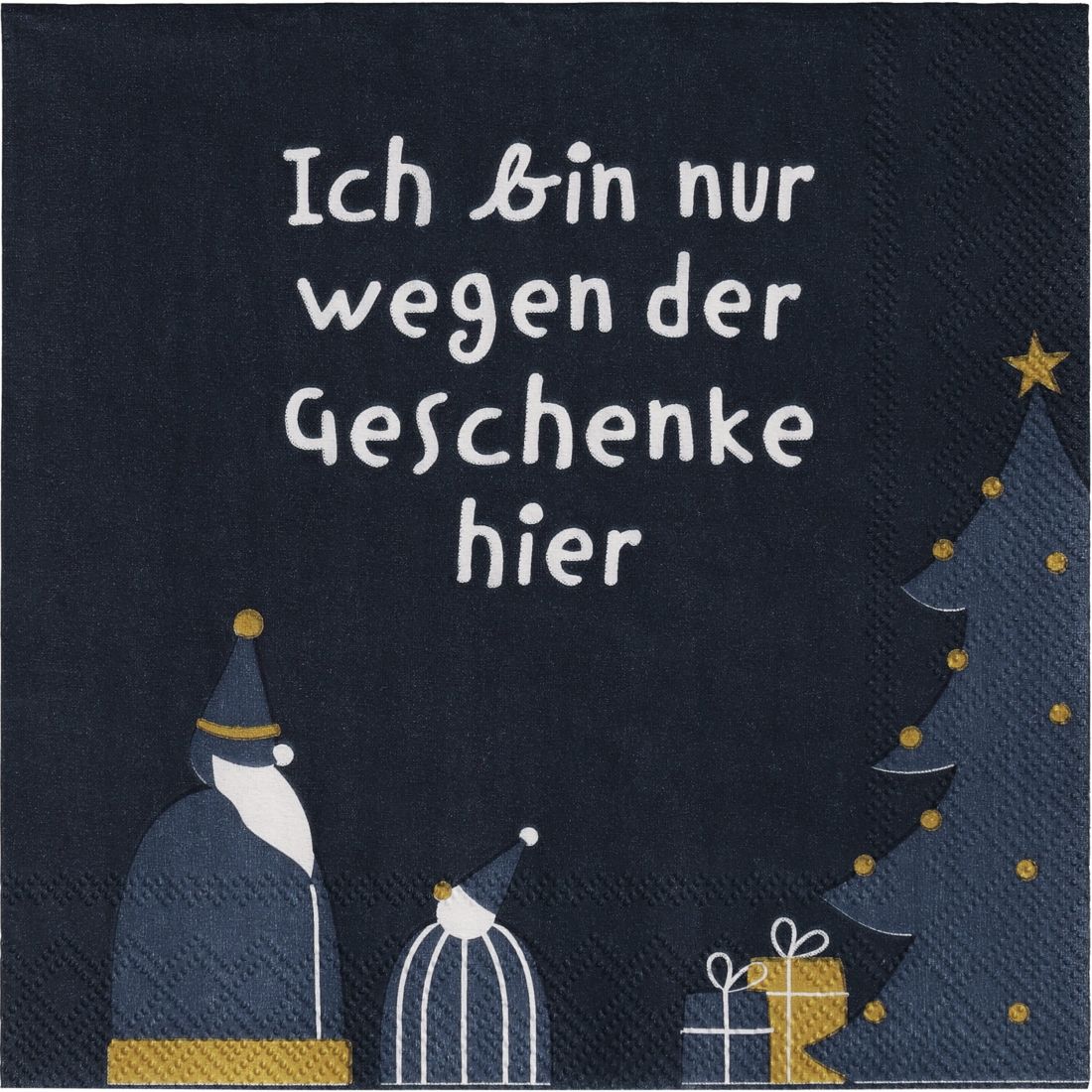 Packung der kleinen, 3-lagigen räder Papierservietten mit dem Spruch Ich bin nur wegen der Geschenke hier