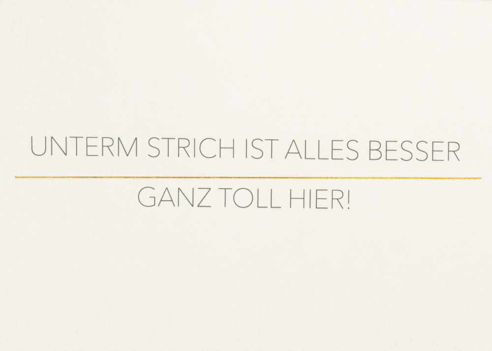 Goldwortkarte "Unterm Strich ist alles besser"