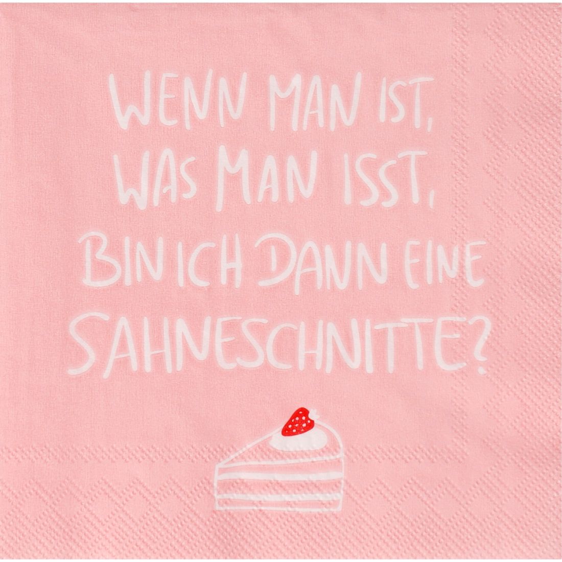 Packung mit 20 Stück kleinen räder Design Cocktailservietten mit dem Spruch Wenn man ist was man isst bin ich dann eine Sahneschnitte