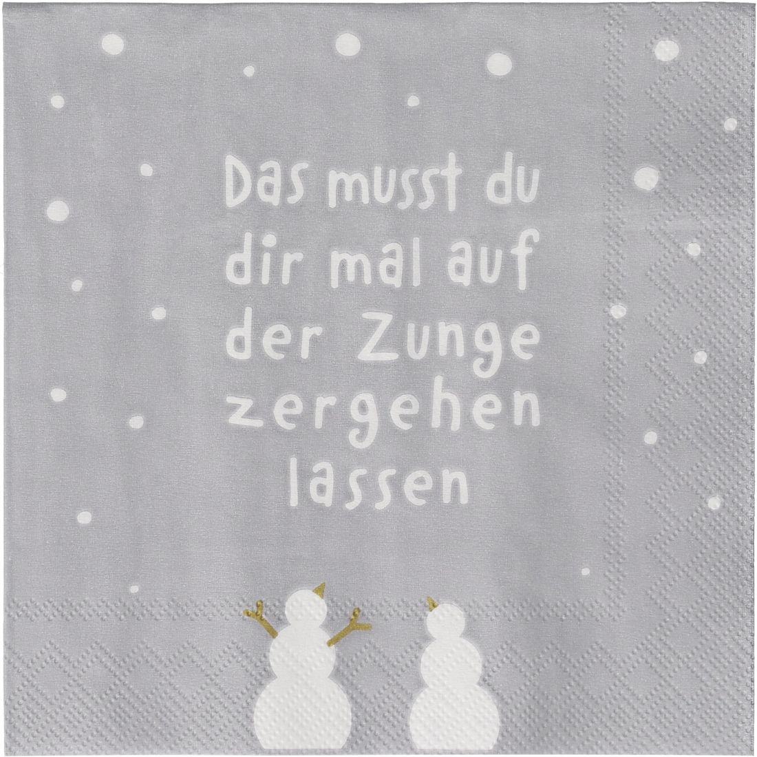 Kleine graublaue räder Papierserviette mit Spruch Das musst du dir mal auf der Zunge zergehen lassen und zwei Schneemännern