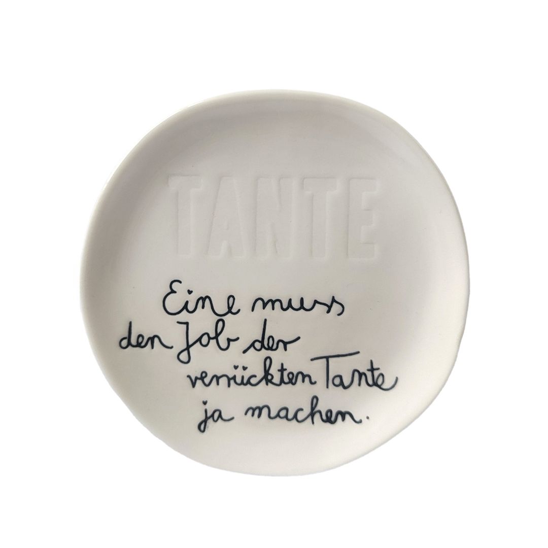 Good old friends Porzellan Familientellerchen Tante mit vertieftem Spruch Eine muss den Job der verrückten Tante ja machen