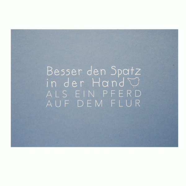 Postkarte Wortwitz "Besser den Spatz"